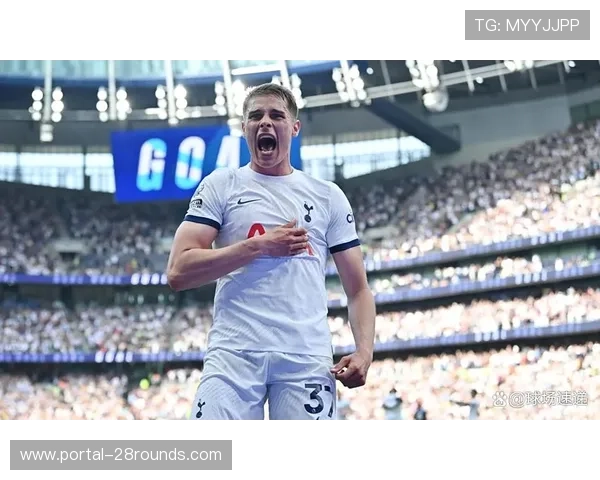 范德芬从中卫变进攻利器，热刺队内射手榜居首显转型